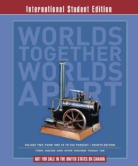 Worlds Together， Worlds Apart : A History of the World. Vol. 2 : From 1000 CE to the Present (ISE)