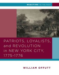 Patriots, Loyalists, and Revolution in New York City, 1775-1776 (Reacting to the Past) （Reissue）