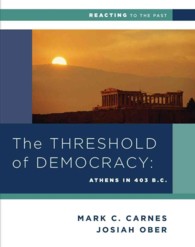 The Threshold of Democracy : Athens in 403 B.C. (Reacting to the Past) （Reprint）