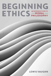 Beginning Ethics : An Introduction to Moral Philosophy