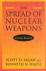 The Spread of Nuclear Weapons : A Debate Renewed : with New Sections on India and Pakistan, Terrorism, and Missile Defense （2ND）