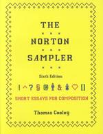 The Norton Sampler: Short Essays for Composition (Sixth Edition) （Sixth Edition）