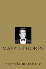 Mapplethorpe : A Biography