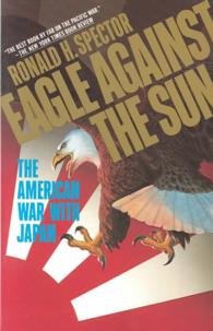 Eagle against the Sun : The American War with Japan