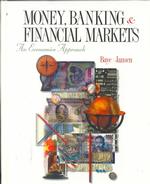Money, Banking and Financial Markets : An Economic Approach