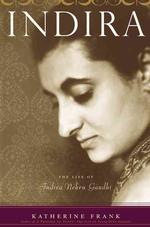 Indira : The Life of Indira Nehru Gandhi