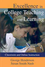 Excellence in College Teaching and Learning : Classroom and Online Instruction