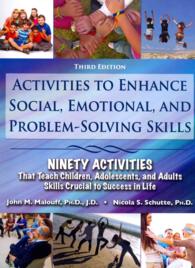 Activities to Enhance Social, Emotional, and Problem-Solving Skills : Ninety Activities That Teach Children, Adolescents, and Adults Skills Crucial to （3 SPI）