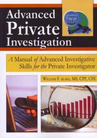 Advanced Private Investigation : A Manual of Advanced Investigative Skills for the Private Investigator