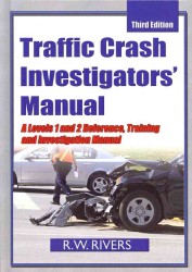Traffic Crash Investigators' Manual : A Levels 1 and 2 Reference, Training and Investigation Manual （3TH）