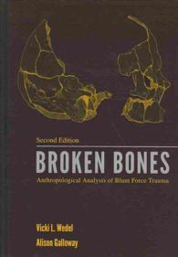 Broken Bones : Anthropological Analysis of Blunt Force Trauma （Revised）