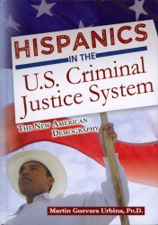 Hispanics in the U.S. Criminal Justice System : The New American Demography