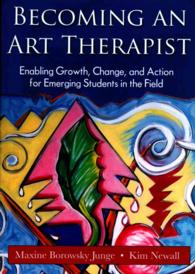 Becoming an Art Therapist : Enabling Growth, Change, and Action for Emerging Students in the Field