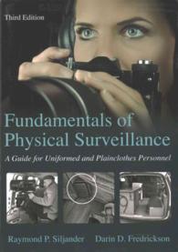 Fundamentals of Physical Surveillance : A Guide for Uniformed and Plainclothes Personnel （3 Reprint）