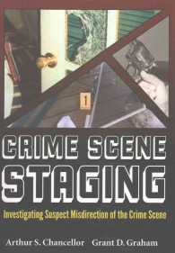 Crime Scene Staging : Investigating Suspect Misdirection of the Crime Scene (American Series in Law Enforcement Investigations)