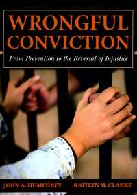 Wrongful Conviction : From Prevention to the Reversal of Injustice