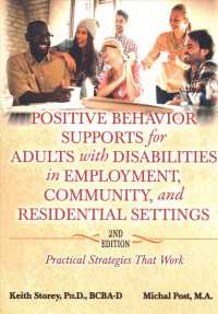 Positive Behavior Supports for Adults with Disabilities in Employment, Community, and Residential Settings : Practical Strategies That Work （2ND）