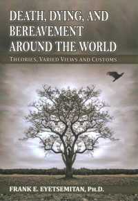 Death, Dying, and Bereavement around the World : Theories, Varied Views and Customs