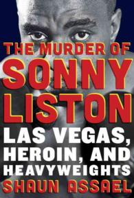 The Murder of Sonny Liston : Las Vegas, Heroin, and Heavyweights