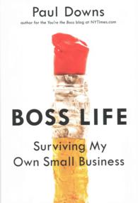Boss Life : Surviving My Own Small Business