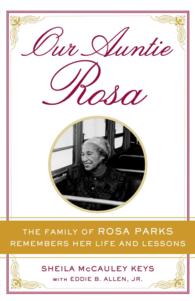 Our Auntie Rosa : The Family of Rosa Parks Remembers Her Life and Lessons