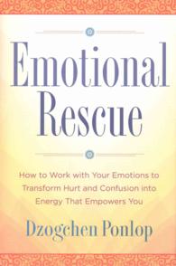 Emotional Rescue : How to Work with Your Emotions to Transform Hurt and Confusion into Energy That Empowers You