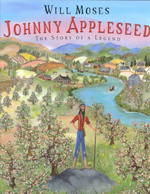Johnny Appleseed : The Story of a Legend