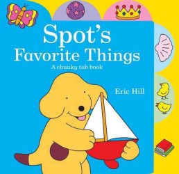 Spot's Favorite Things : A Chunky Tab Book （BRDBK）