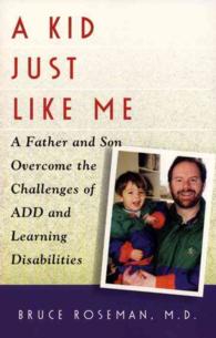 A Kid Just Like Me : A Father and Son Overcome the Challenges of Add and Learning Disabilities