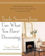 Trade Secrets from Use What You Have Decorating （Reprint）