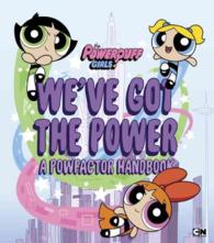 We've Got the Power : A Powfactor Handbook (The Powerpuff Girls) （SPI）