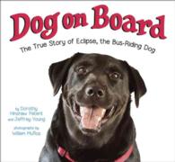 Dog on Board : The True Story of Eclipse, the Bus-riding Dog