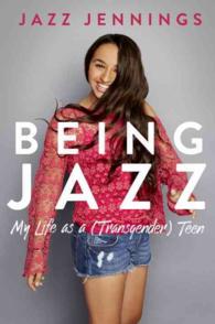 Being Jazz : My Life as a Transgender Teen
