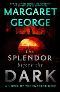The Splendor before the Dark : A Novel of the Emperor Nero