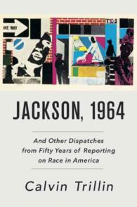 Jackson 1964 : And Other Dispatches from Fifty Years of Reporting on Race in America