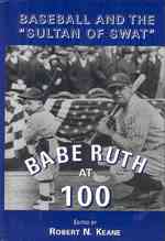 Baseball and the Sultan of Swat: Babe Ruth at 100 (Ams Studies in Cultural History)