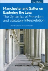 法学探求（第４版）<br>Manchester & Salter on Exploring the Law : The Dynamics of Precedent & Statutory Interpretation （4TH）