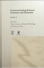 Communicating Science : Contexts and Channels : Reader 2