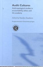監査の文化<br>Audit Cultures : Anthropological Studies in Accountability, Ethics, and the Academy (European Association of Social Anthropologists)
