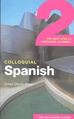 Colloquial Spanish 2 : The Next Step in Language Learning (Colloquial Series (Book only)) （Bilingual）