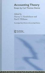Accounting Theory : Essays by Carl Thomas Devine (Routledge New Works in Accounting History)