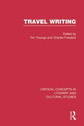 旅行記：文学・文化研究の重要概念（全４巻）<br>Travel Writing (Critical Concepts in Literary and Cultural Studies)