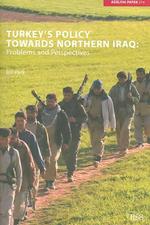 Turkey's Policy Towards Northern Iraq : Problems and Prospects (Adelphi Papers) （1ST）