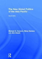 アジアパシフィックの新たなグローバル政治（第２版）<br>The New Global Politics of the Asia Pacific （2ND）