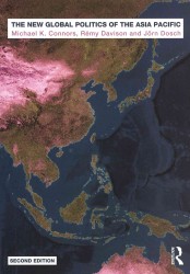 アジアパシフィックの新たなグローバル政治（第２版）<br>The New Global Politics of the Asia Pacific （2ND）