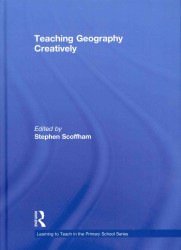 Teaching Geography Creatively (Learning to Teach in the Primary School)