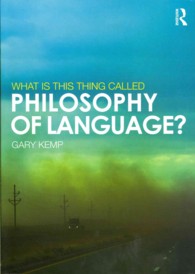 言語哲学と呼ばれるこのものは何か<br>What Is This Thing Called Philosophy of Language? （Reprint）