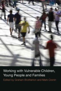 Working with Vulnerable Children， Young People and Families