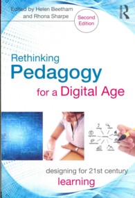 デジタル時代の教育学再考：ｅラーニングの設計と提供（第２版）<br>Rethinking Pedagogy for a Digital Age : Designing for 21st Century Learning （2ND）