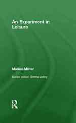 Ｍ．ミルナー著／余暇における試み（新序文付）<br>An Experiment in Leisure (The Collected Works of Marion Milner)